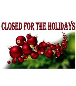 HOLIDAY HOURS - CLOSED FOR THE HOLIDAYS 2022-2023